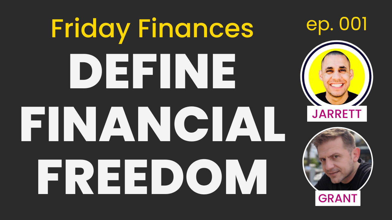 Friday Finances Episode 001 - How do you define Financial Freedom